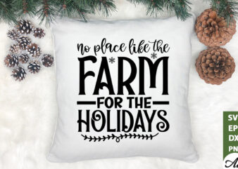 No place like the farm for the holidays SVG T shirt vector artwork