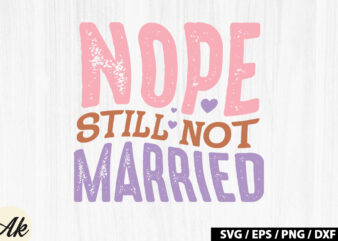 Nope still not married Retro SVG
