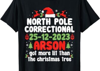 North Pole Correctional Arson Matching Family Christmas T-Shirt