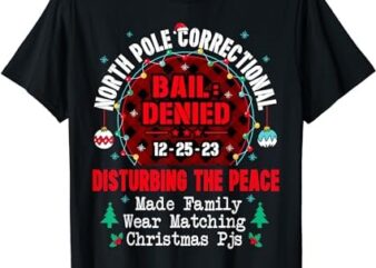North Pole Correctional Made Family wear Christmas Pajamas T-Shirt