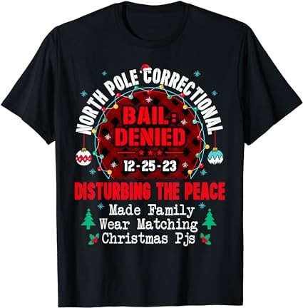 North pole correctional made family wear christmas pajamas t-shirt
