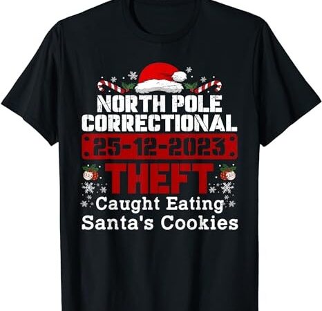 North pole correctional theft caught eating santa’s cookies t-shirt png file