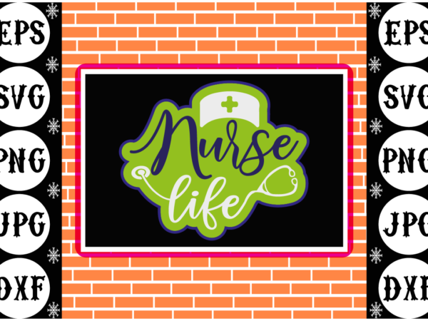 Nurse life sticker 2 T shirt vector artwork