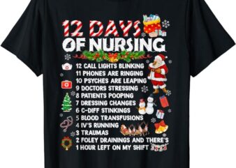 Nurses Merry Christmas Funny 12 Days of Nursing Xmas Women T-Shirt