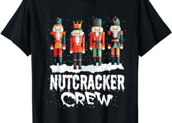 Nutcracker Crew Funny Matching Family Christmas Pajama Nuts T-Shirt