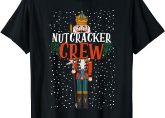 Nutcracker Crew Matching Family Christmas pajamas Gifts T-Shirt