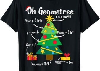 Oh Geometree Funny Christmas Tree Geometry Math Teacher T-Shirt