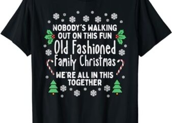 Old Fashioned Family Christmas Ugly Xmas Men Women Kids T-Shirt