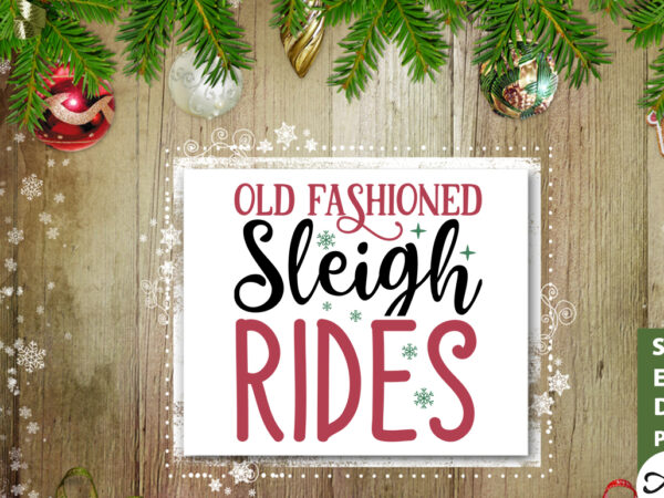 Old fashioned sleigh rides sign making svg t shirt design online
