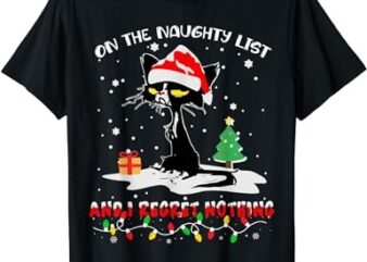 On The Naughty List And I Regret Nothing Cat Christmas Women T-Shirt