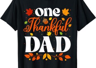 One Thankful Dad Thanksgiving Family Autumn Fall Dad T-Shirt