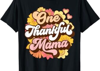 One Thankful Mama Mom Retro Groovy Fall Thanksgiving Flowers T-Shirt