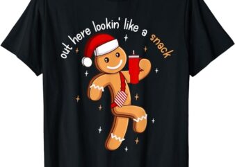 Out Here Looking Like A Snack Funny BouJee Xmas Gingerbread T-Shirt