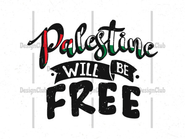 Palestine will be free, typography motivational quotes t shirt illustration