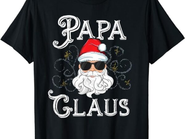 Papa claus matching family christmas outfit xmas photo t-shirt