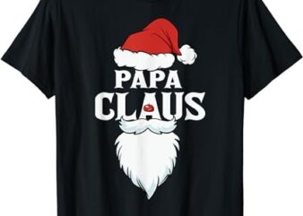Papa Claus T-Shirt Santa Christmas Shirt T-Shirt