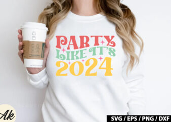 Party like it’s 2024 Retro SVG t shirt illustration