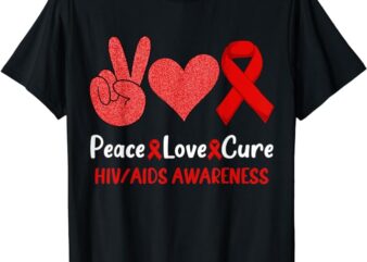Peace Love Cure World Aids Day HIV AIDS Awareness Men Women T-Shirt