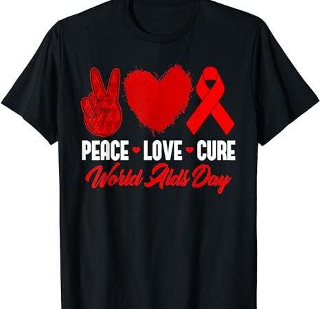 Peace love cure world hiv aids day awareness red ribbon t-shirt