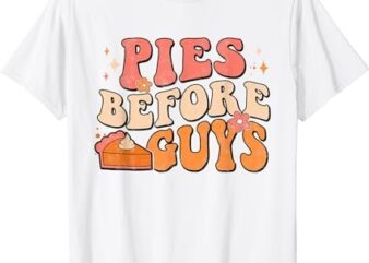 Pies Before Guys Pumpkin Autumn Thanksgiving Groovy Retro T-Shirt