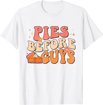 Pies before guys pumpkin autumn thanksgiving groovy retro t-shirt