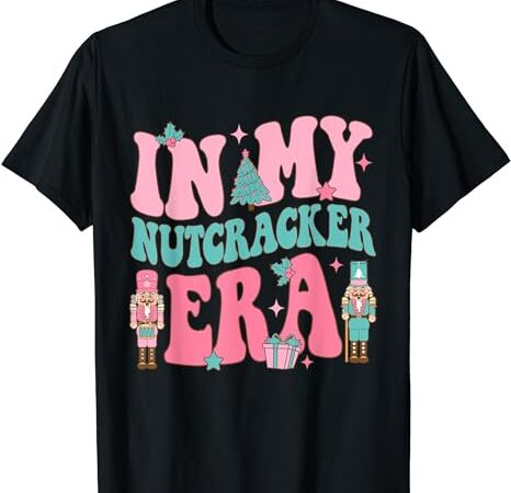 Pink nutcracker squad in my nutcracker era pink christmas t-shirt
