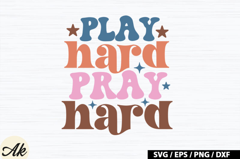 Play hard pray hard Retro SVG