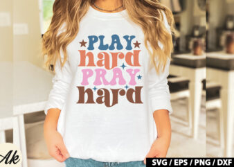 Play hard pray hard Retro SVG t shirt illustration