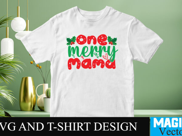 One merry mama svg cut file t shirt design online