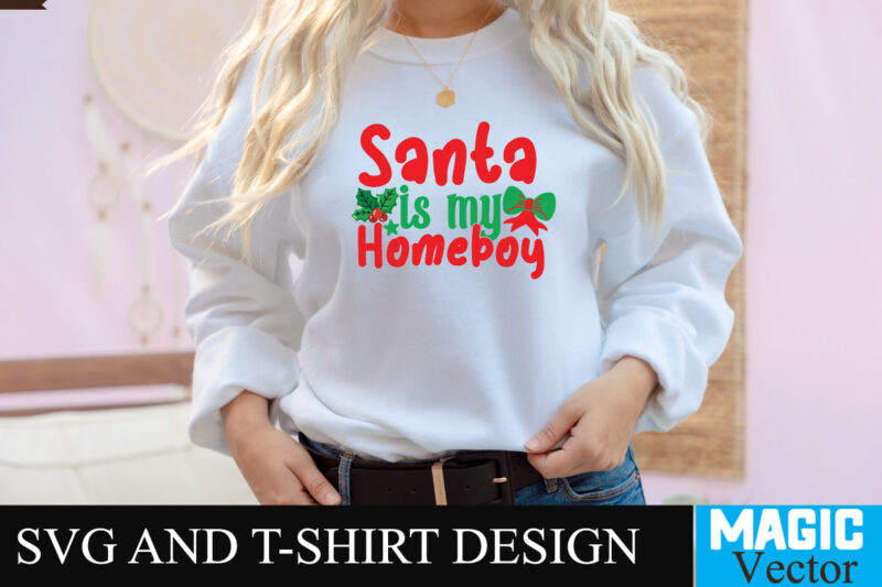 Santa is My Homeboy SVG Cut File