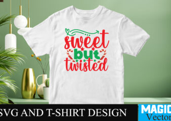 Sweet but Twisted SVG Cut File t shirt template vector
