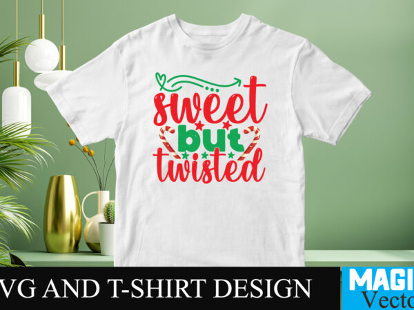 Sweet but twisted svg cut file t shirt template vector