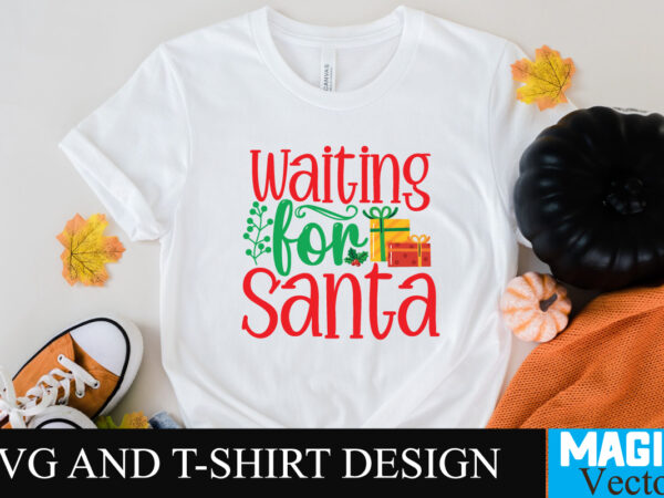 Waiting for santa svg cut file t shirt design for sale