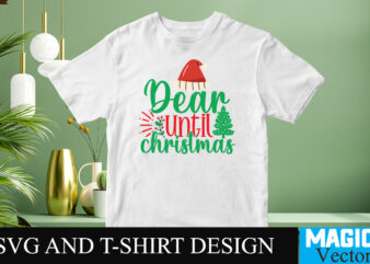 Dear Until Christmas SVG Cut File t shirt vector illustration