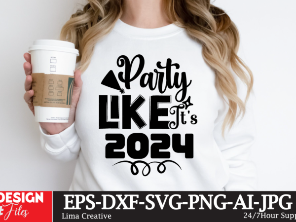 Party like it’s 2024 t-shirt design, new year same hot mess svg png pdf, funny 2024 saying svg, hello 2024 svg, happy new year svg, new yea