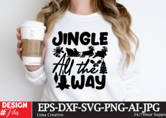 Jingle All the Way T-shirt Design,Christmas SVG DEsign,Christmas SVG Cit File,Christmas T-shirt DEsign,Christmas T-shirt Design Bundle,Chris