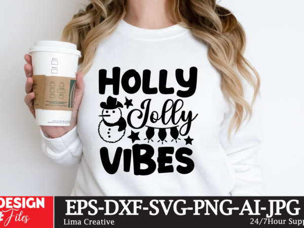 Holly jolly vibes t-shirt design,christmas svg design,christmas svg cit file,christmas t-shirt design,christmas t-shirt design bundle,christ