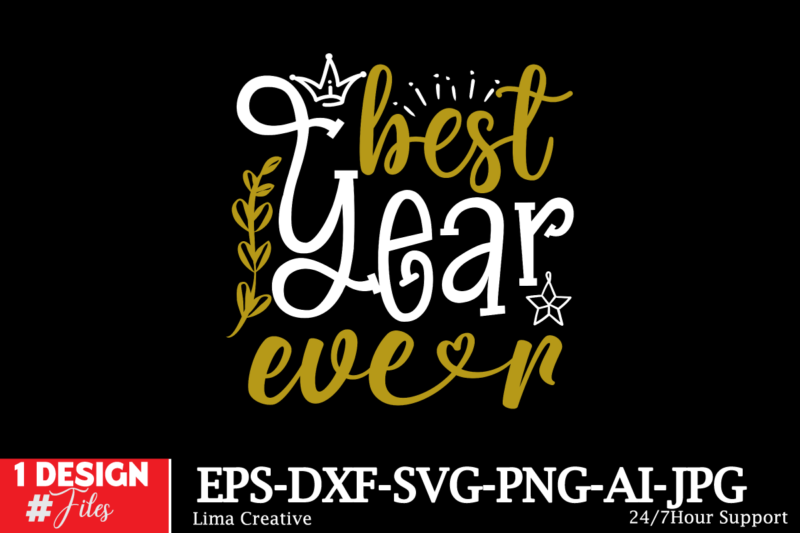 Best Year Ever SVG Cut File ,New Year Sublimation, Happy New Year SVG Design,New Year Sublimation PNG