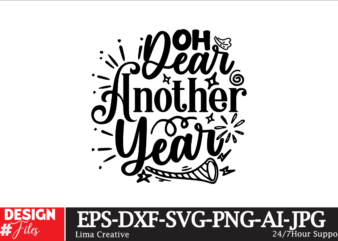 Oh Dear Another Year T-shirt Design, New Year Same Hot Mess SVG PNG PDF, Funny 2024 Saying Svg, Hello 2024 Svg, Happy New Year Svg, New Yea