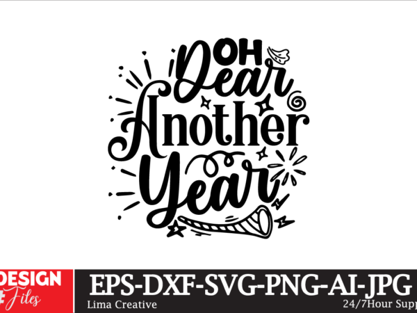Oh dear another year t-shirt design, new year same hot mess svg png pdf, funny 2024 saying svg, hello 2024 svg, happy new year svg, new yea
