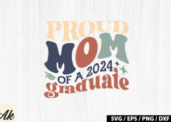 Proud mom of a 2024 graduate Retro SVG t shirt illustration