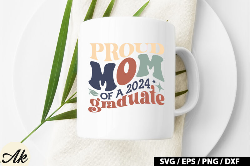 Proud mom of a 2024 graduate Retro SVG