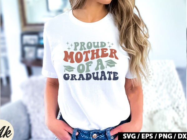 Proud mother of a graduate retro svg t shirt illustration