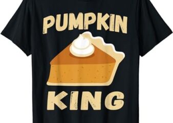 Pumpkin Pie King Funny Thanksgiving Costume Gift T-Shirt
