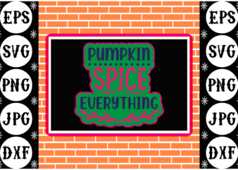 Pumpkin spice everything sticker 2 t shirt illustration