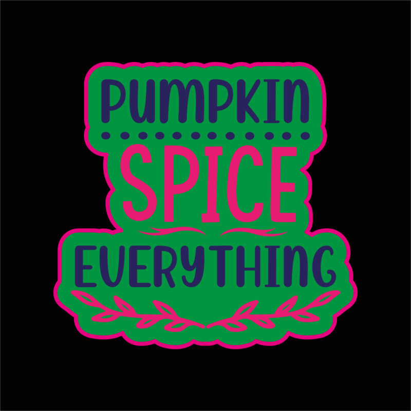 Pumpkin spice everything sticker 2