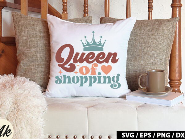 Queen of shopping retro svg t shirt illustration