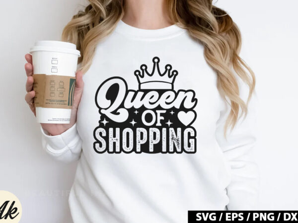 Queen of shopping retro svg t shirt illustration