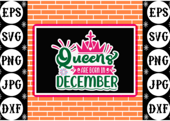 Queens are born in December sticker 2 t shirt illustration