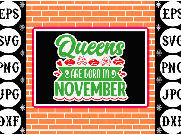 Queens are born in november sticker 2 t shirt illustration